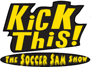 Kick This - The Soccer Sam Show